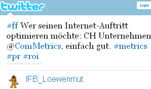 Image - tweet by IFB_Loewenmut - #ff Wer seinen Internet-Auftritt optimieren möchte: CH Unternehmen @ComMetrics, einfach gut. #metrics #pr #roi