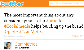 Image - 2010-10-25 tweet by @ComMetrics - The most important thing about any consumer good is the #brand: #Socialmedia helps building up the brand #quote #ComMetrics 