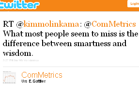 Image - tweet by @ComMetrics RT @kimmolinkama: @ComMetrics What most people seem to miss is the difference between smartness and wisdom.
