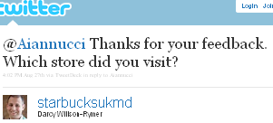 Image - tweet - @starbucksukmd - @Aiannucci Thanks for your feedback. Which store did you visit?