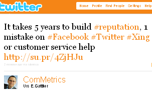 Image - 2010-10-25 tweet by @ComMetrics - It takes 5 years to build #reputation, 1 mistake on #Facebook #Twitter #Xing or customer service help http://su.pr/4ZjHJu.