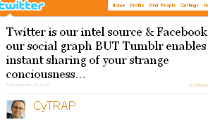 Image - 2010-12-29 - CyTRAP tweet - Twitter is our intel source & Facebook our social graph BUT Tumblr enables instant sharing of your strange consciousness...