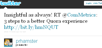 Image - 2011-01-20 - @jprhamster tweet - Insightful as always! RT @ComMetrics: 3 steps to a better Quora experience http://bit.ly/hmNQUT 