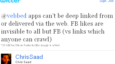 Image - tweet - @ChrisSaad - @vebbed apps can't be deep linked from or delivered via the web. FB likes are invisible to all but FB (vs links which anyone can crawl).
