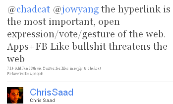 Image - tweet - @ChrisSaad - @chadcat @jowyang the hyperlink is the most important, open expression/vote/gesture of the web. Apps+FB Like bullshit threatens the web.