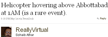 Image - tweet by @ReallyVirtual Sohaib Athar - FIRST tweet about the military operation against Osama bin Laden - Helicopter hovering above Abbottabad at 1AM (is a rare event).