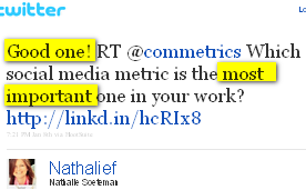 Image - 2011-01-20 - @Natalief tweet - Good one! RT @commetrics Which social media metric is the most important one in your work? http://linkd.in/hcRIx8