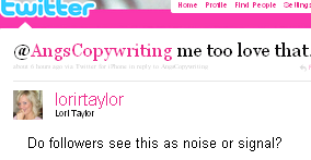 Image - tweet by @Lorirtalor - @AngsCopywriting do you use digg or stumbleupon? Do followers see this as noise or signal?