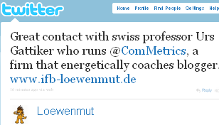 Image - tweet by IFB_Loewenmut - Great contact with swiss professor Urs Gattiker who runs @ComMetrics, a firm that energetically coaches blogger. www.ifb-loewenmut.de.