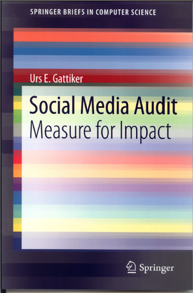 Click on image - view inside - DOI 10.1007/978-1-4614-3603-4 Gattiker, Urs E. Social Media Audit: Measure for Impact. New York: Springer.